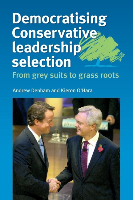 Democratising Conservative leadership selection: From grey suits to grass roots