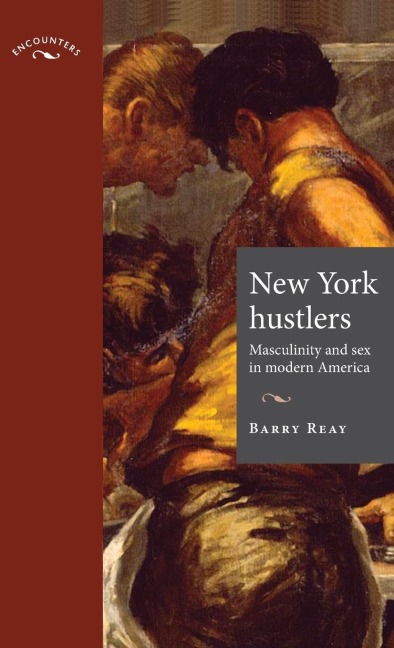 New York Hustlers Masculinity and Sex in Modern America