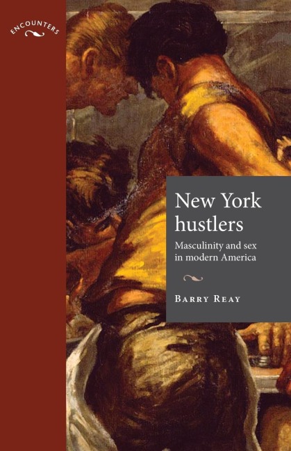 New York Hustlers Masculinity and Sex in Modern America