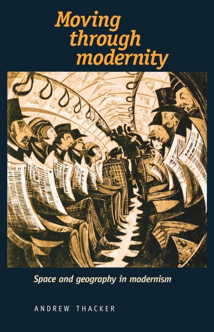 Moving through modernity: Space and Geography in Modernism