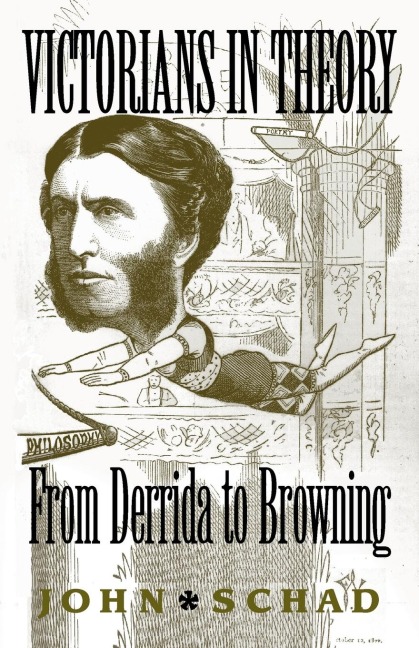 Victorians in Theory: From Derrida to Browning