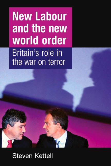 New Labour and the New World Order: Britains role in the war on terror