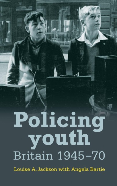 Policing youth: Britain, 1945-70