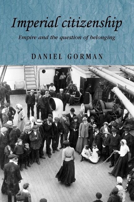 Imperial citizenship: Empire and the question of belonging