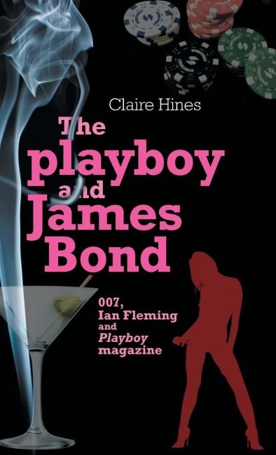 The playboy and James Bond: 007, Ian Fleming and Playboy magazine