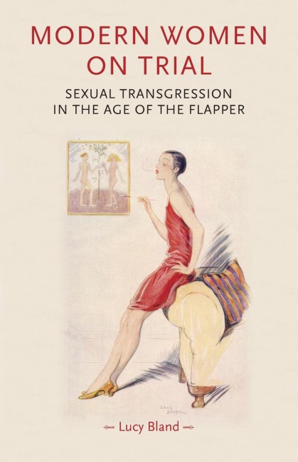 Modern women on trial: Sexual transgression in the age of the flapper