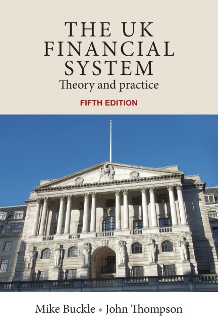 The UK financial system: Theory and practice, fifth edition