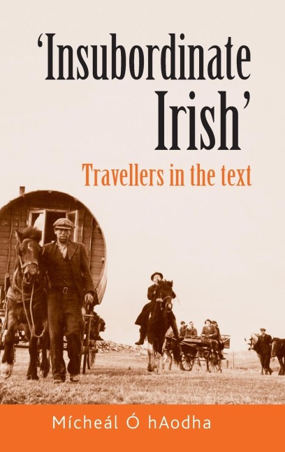 Insubordinate Irish: Travellers in the text