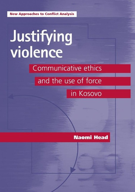 Justifying Violence: Communicative Ethics and the Use of Force in Kosovo