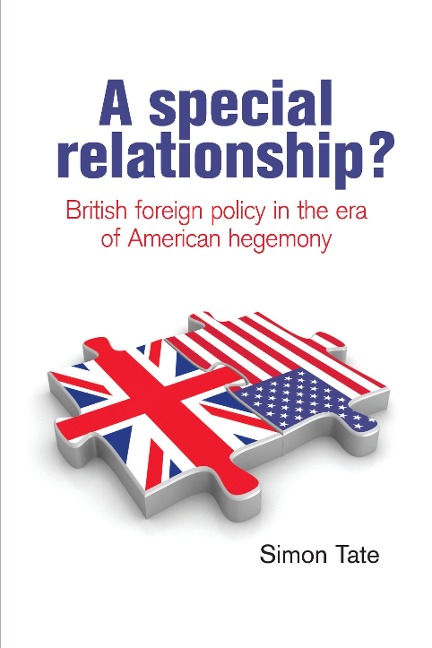 A Special Relationship? CB: British Foreign Policy in the Era of American Hegemony