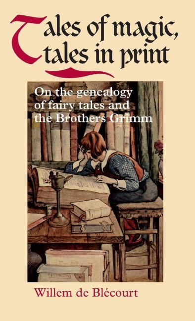 Tales of magic, tales in print: On the genealogy of fairy tales and the Brothers Grimm
