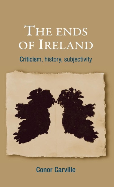 The ends of Ireland: Criticism, history, subjectivity
