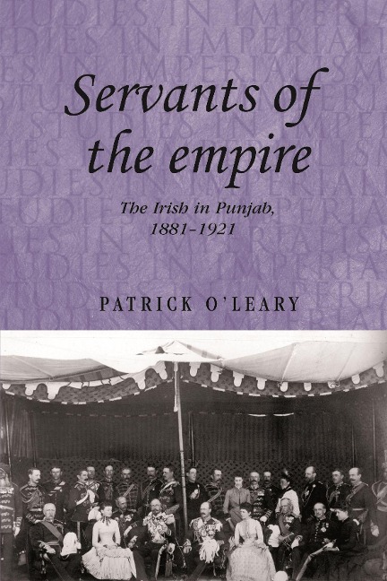 Servants of the Empire: The Irish in Punjab, 1881-1921