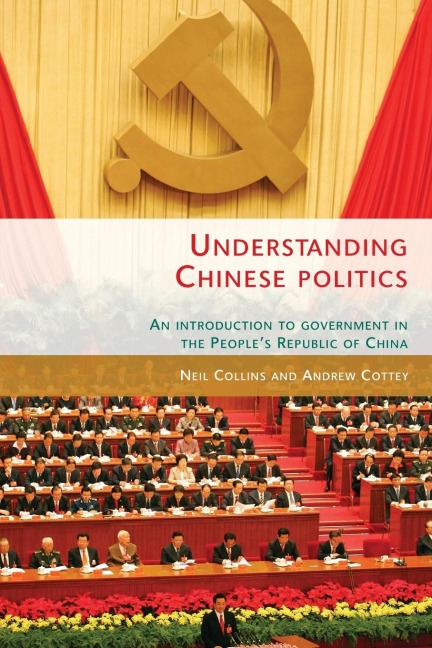 Understanding Chinese politics: An introduction to government in the Peoples Republic of China