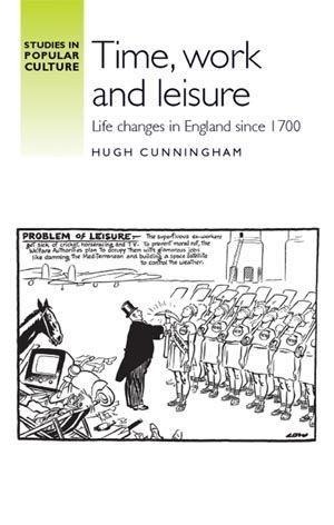 Time, work and leisure: Life changes in England since 1700