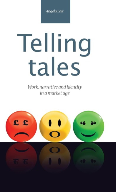 Telling tales: Work, narrative and identity in a market age