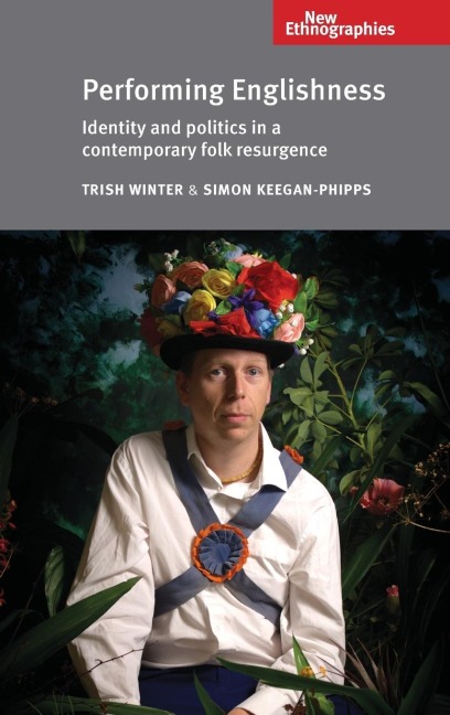 Performing Englishness: Identity and politics in a contemporary folk resurgence