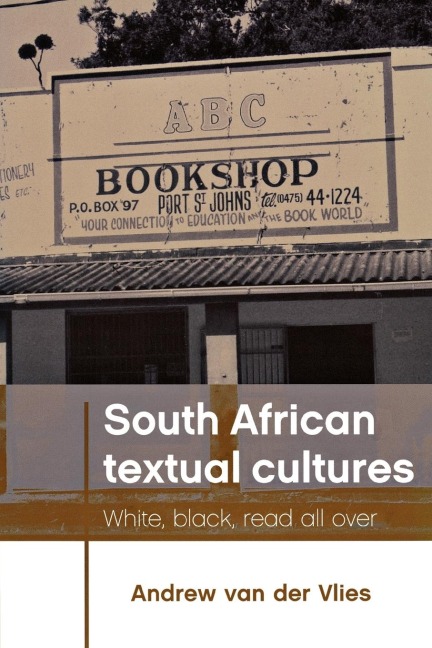 South African textual cultures: White, black, read all over