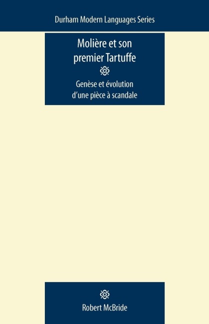 Molière et Son Premier Tartuffe: Genèse et évolution dune pièce à scandale
