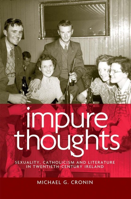 Impure Thoughts CB: Sexuality, Catholicism and Literature in Twentieth-Century Ireland