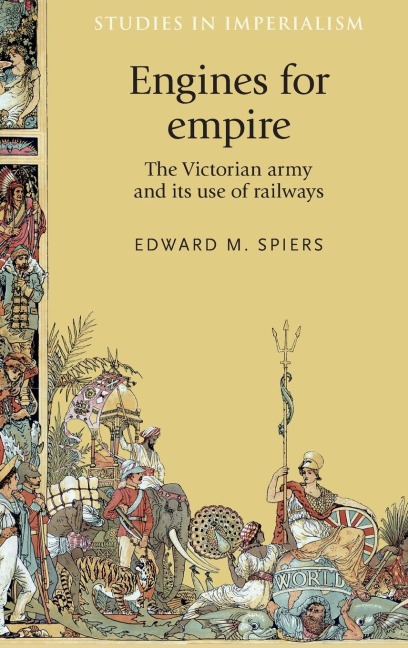 Engines for empire: The Victorian army and its use of railways