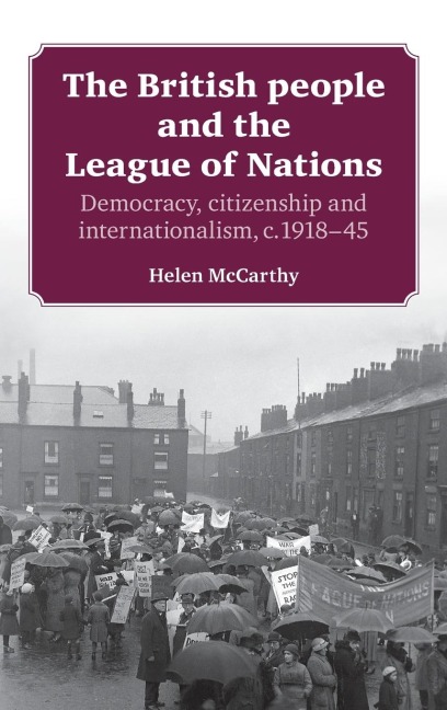 The British people and the League of Nations: Democracy, citizenship and internationalism, c.1918-45