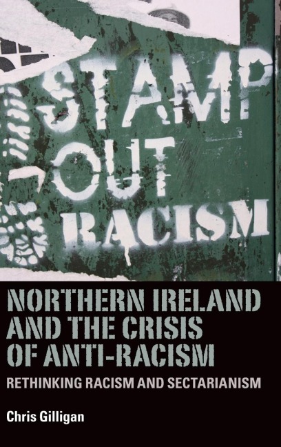 Northern Ireland and the crisis of anti-racism: Rethinking racism and sectarianism