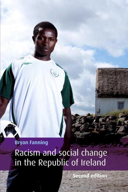 Racism and social change in the Republic of Ireland: Second edition