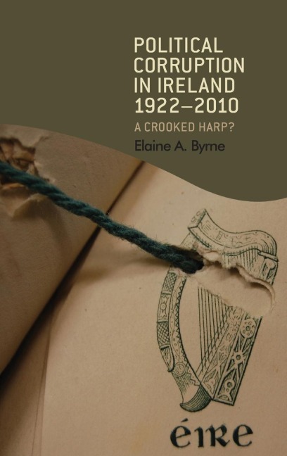 Political corruption in Ireland 1922-2010: A crooked harp?