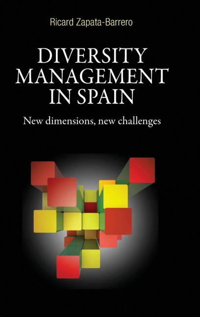 Diversity management in Spain: New dimensions, new challenges