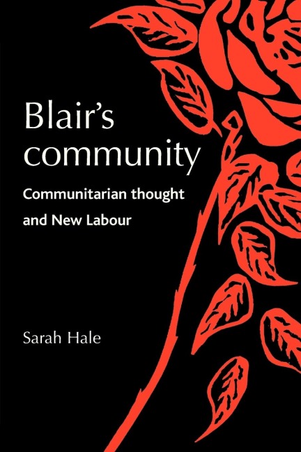 Blairs community: Communitarian thought and New Labour