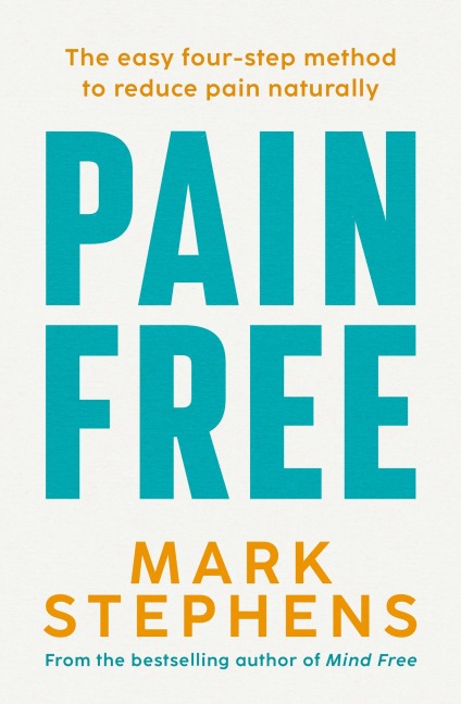 Pain Free: A Simple Step-By-Step Guide to Help You Alleviate and Overcome Chronic Pain