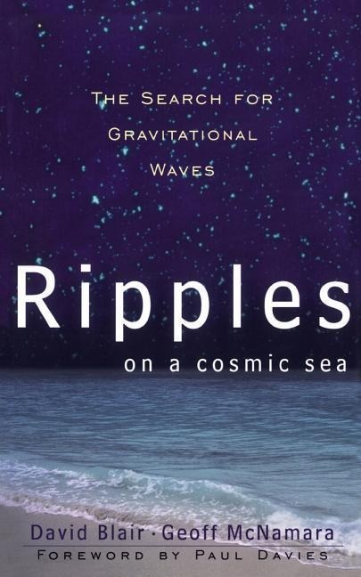 Ripples on a Cosmic Sea: The Search for Gravitational Waves
