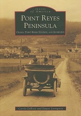 Point Reyes Peninsula: Olema, Point Reyes Station, and Inverness