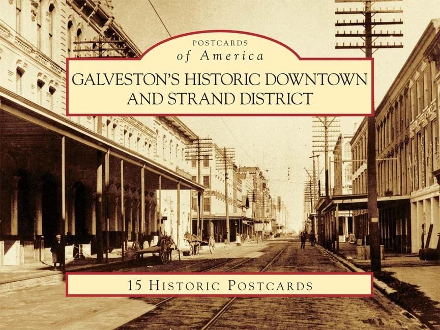 Galvestons Historic Downtown and Strand District