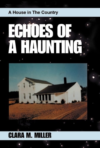 Echoes of a Haunting A House in the Country
