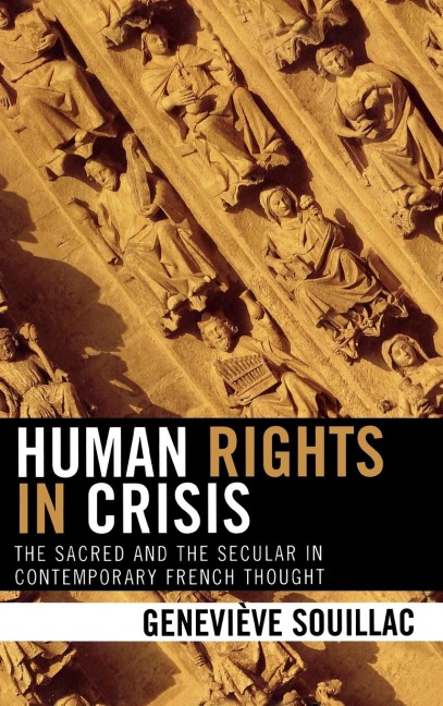Human Rights in Crisis: The Sacred and the Secular in Contemporary French Thought