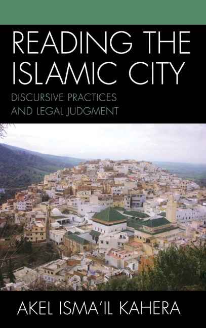 Reading the Islamic City: Discursive Practices and Legal Judgment