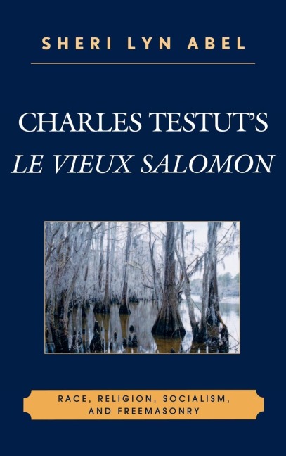 Charles Testuts Le Vieux Salomon: Race, Religion, Socialism, and Freemasonry