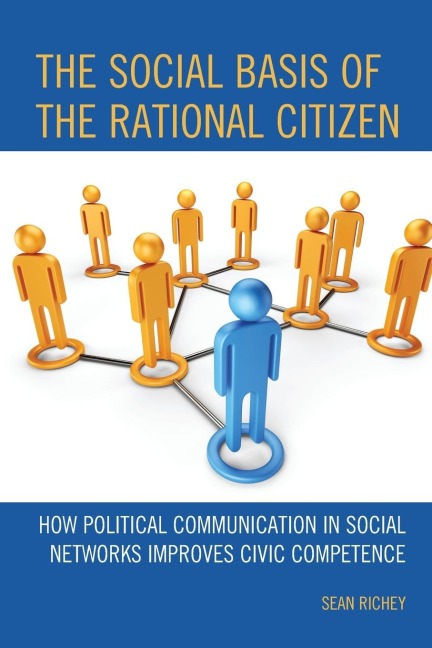 Social Basis of the Rational Citizen: How Political Communication in Social Networks Improves Civic Competence