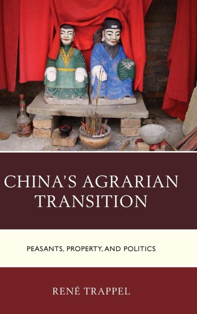 Chinas Agrarian Transition: Peasants, Property, and Politics
