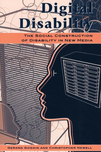 Digital Disability: The Social Construction of Disability in New Media