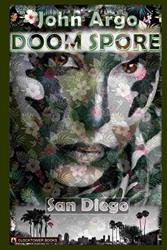 Doom Spore San Diego A Darksf Novel (Science Horror)