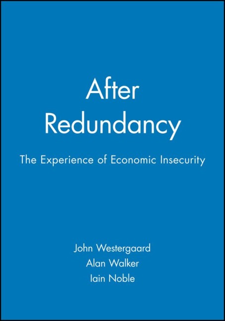 After Redundancy: The Experience of Economic Insecurity