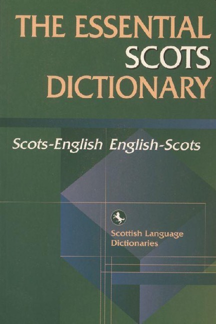 Essential Scots Dictionary: Scots/English - English/Scots