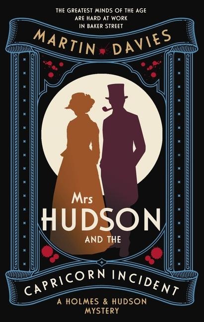 Mrs Hudson and the Capricorn Incident: The latest in the bestselling series inspired by the great detectives housekeeper in Baker Street