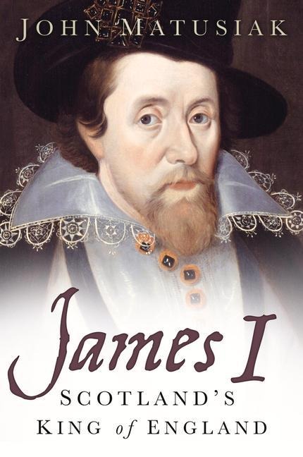 James I: Scotlands King of England