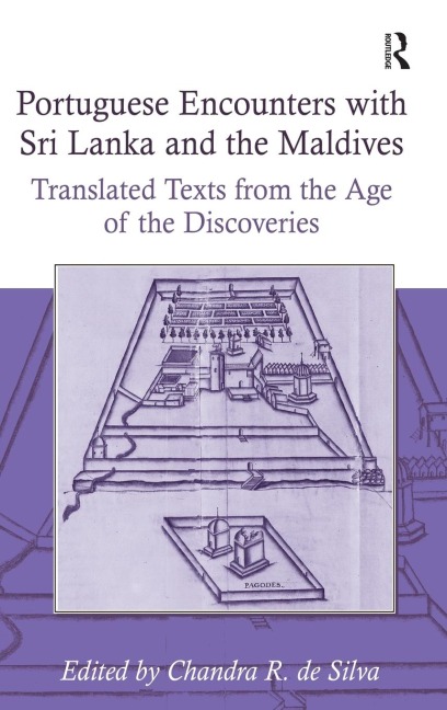 Portuguese Encounters with Sri Lanka and the Maldives: Translated Texts from the Age of the Discoveries