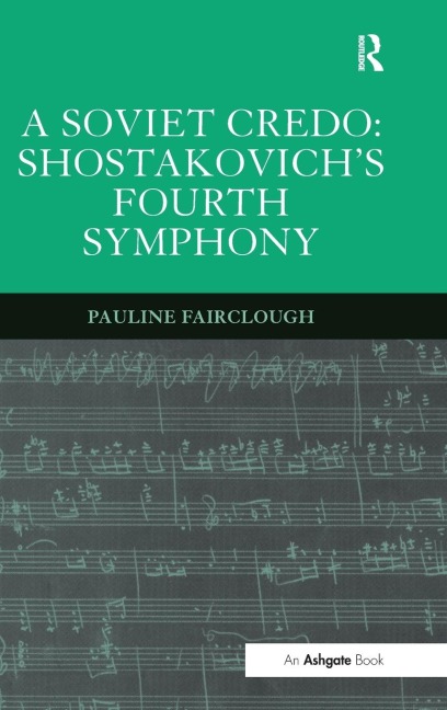 A Soviet Credo: Shostakovichs Fourth Symphony