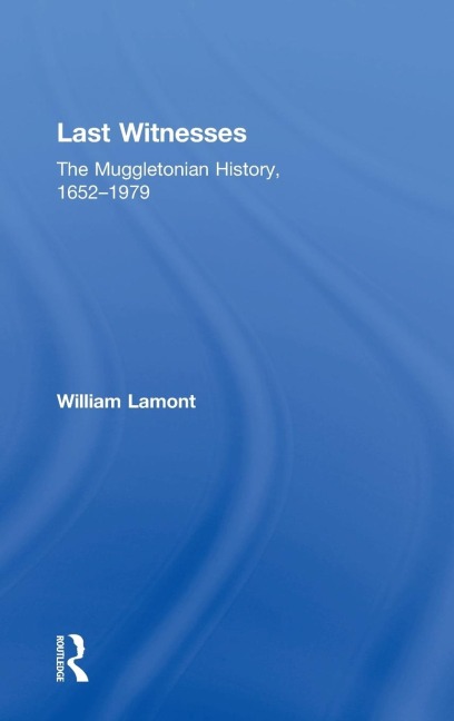 Last Witnesses: The Muggletonian History, 1652-1979
